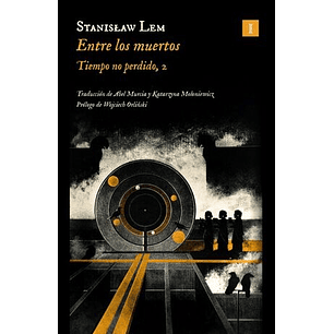 Entre Los Muertos (Tiempo No Perdido 2) - Lem, Stanislaw