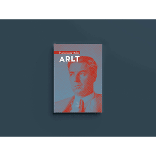 Narraciones Vitales  - Arlt, Roberto