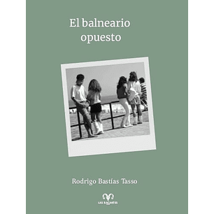 El Balneario Opuesto - Bastias Tasso, Rodrigo