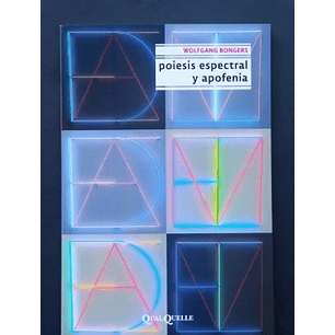 Poiesis Espectral Y Apofenia - Bongers, Wolfgang