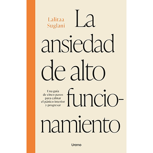 La Ansiedad De Alto Funcionamiento - Suglani, Lalitaa