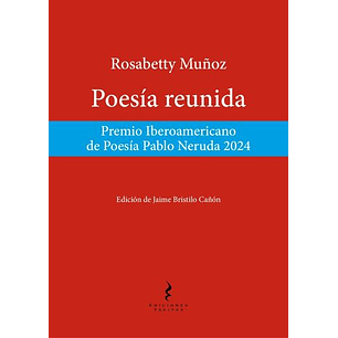 Poesia Reunida Rosabetty Muñoz - Muñoz, Rosabetty