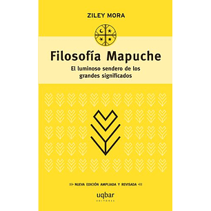 Filosofia Mapuche - Mora, Ziley