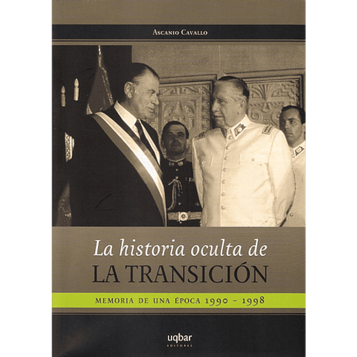 La Historia Oculta De La Transicion - Cavallo, Ascanio 1
