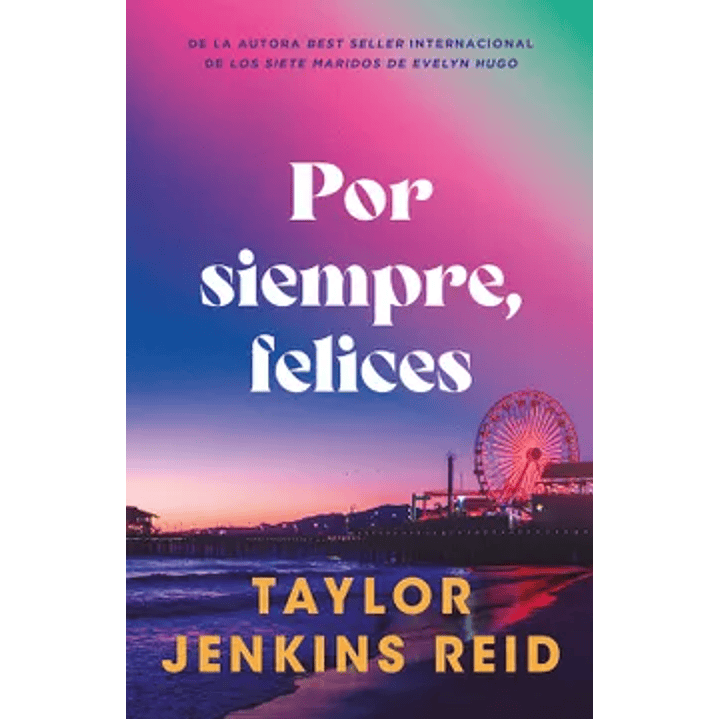Por Siempre Felices - Jenkins Reid, Taylor 1