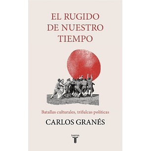 El Rugido De Nuestro Tiempo - Granes, Carlos