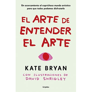 El Arte De Entender El Arte - Bryan, Kate