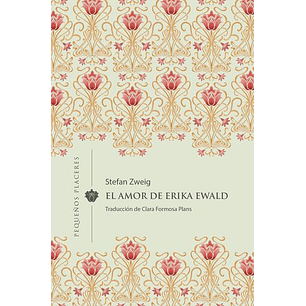 El Amor De Erika Ewald - Zweig, Stefan