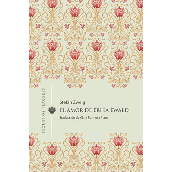 El Amor De Erika Ewald - Zweig, Stefan 1