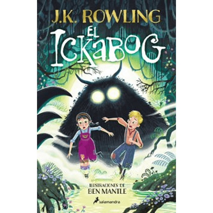 El Ickabog Edicion Con Ilustraciones De Ben Mantle - Rowling  J.k 1