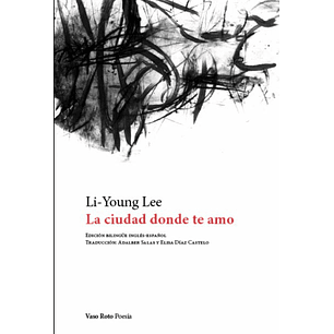 La Ciudad Donde Te Amo - Li-young Lee
