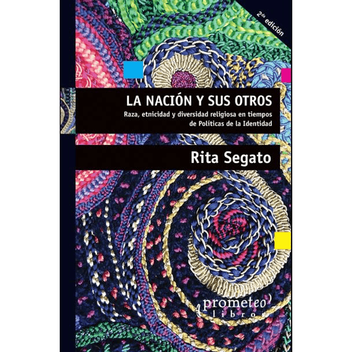 La Nacion Y Sus Otros - Segato, Rita 1