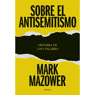 Sobre El Antisemitismo - Mazower, Mark