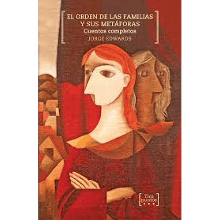 Orden De Las Familias Y Sus Metaforas, El - Edwards, Jorge 1