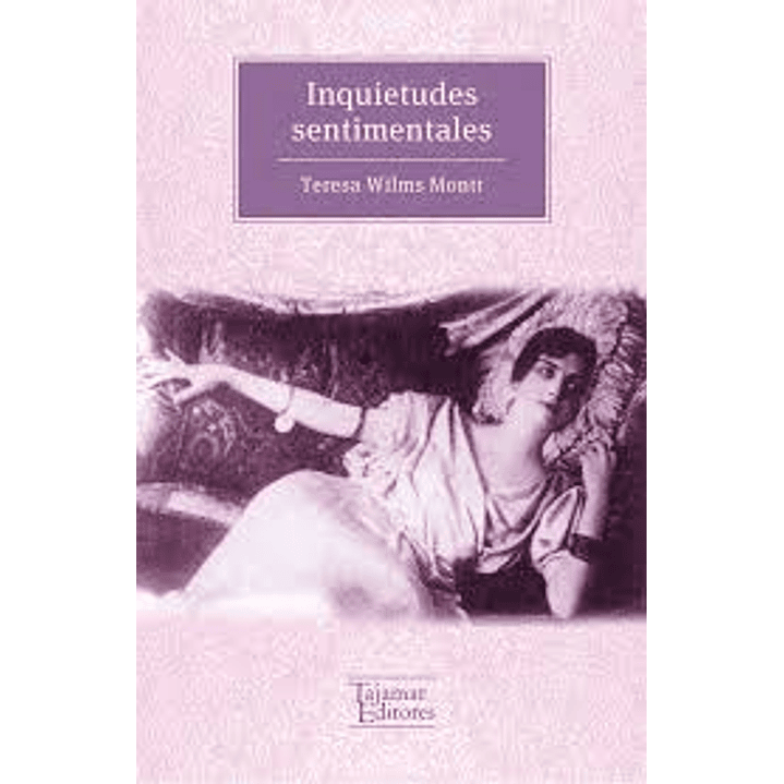 Inquietudes Sentimentales - Wilms Montt, Teresa 1