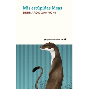 Mis Estupidas Ideas - Zannoni, Bernardo