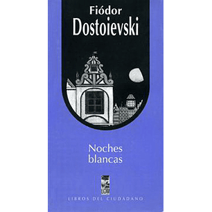 Noches Blancas - Dostoievski, Fiodor