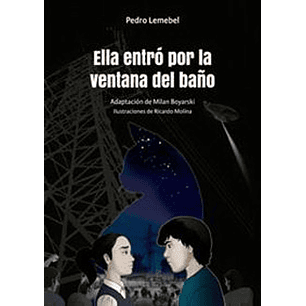 Ella Entro Por La Ventana Del Baño Comic - Lemebel, Pedro