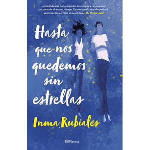 Hasta Que Nos Quedemos Sin Estrellas - Rubiales, Inma