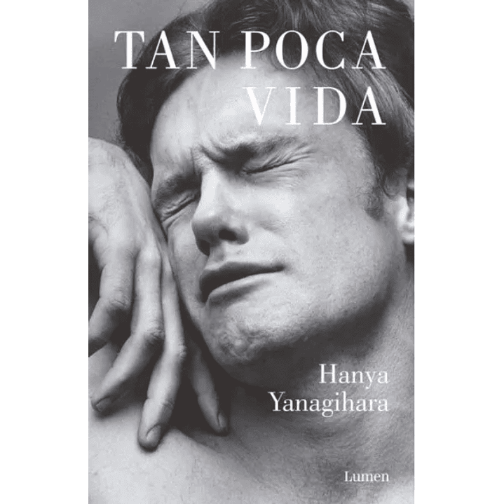 Tan Poca Vida - Yanagihara, Hanya 1