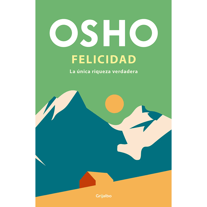 Felicidad La Unica Riqueza Verdadera - Osho 1