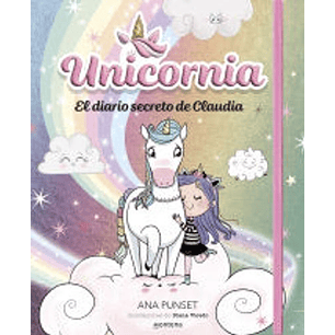 Unicornia El Diario Secreto De Claudia - Punset, Ana
