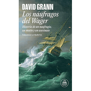 Los Naufragos Del Wager - Grann, David