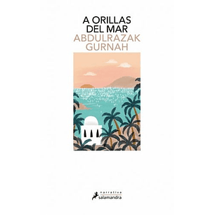 A Orillas Del Mar - Gurnah, Abdulrazak