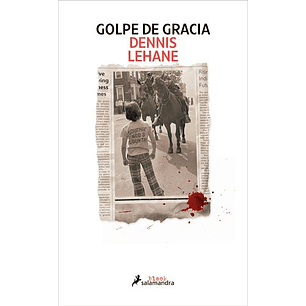 Golpe De Gracia   - Lehane, Dennis