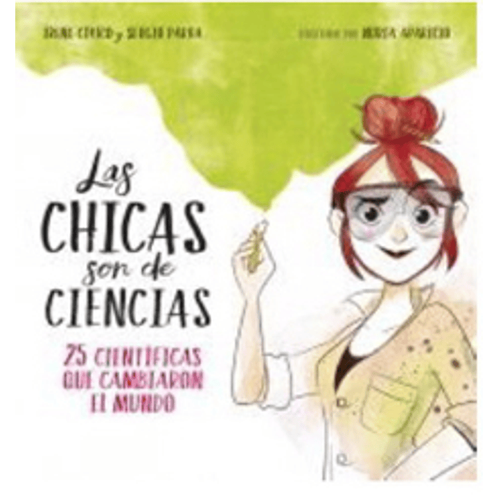 Las Chicas Son De Ciencias - Parra, Sergio - Civico, Irene 1