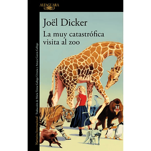 La Muy Catastrofica Visita Al Zoo - Dicker, Joel