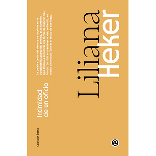 Intimidad De Un Oficio - Heker, Liliana