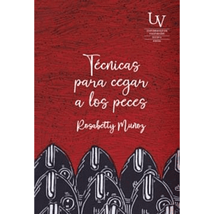 Tecnicas Para Cegar A Los Peces - Muñoz, Rosabetty