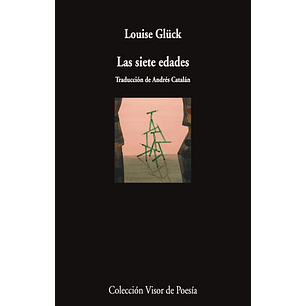 Las Siete Edades - Gluck, Louise