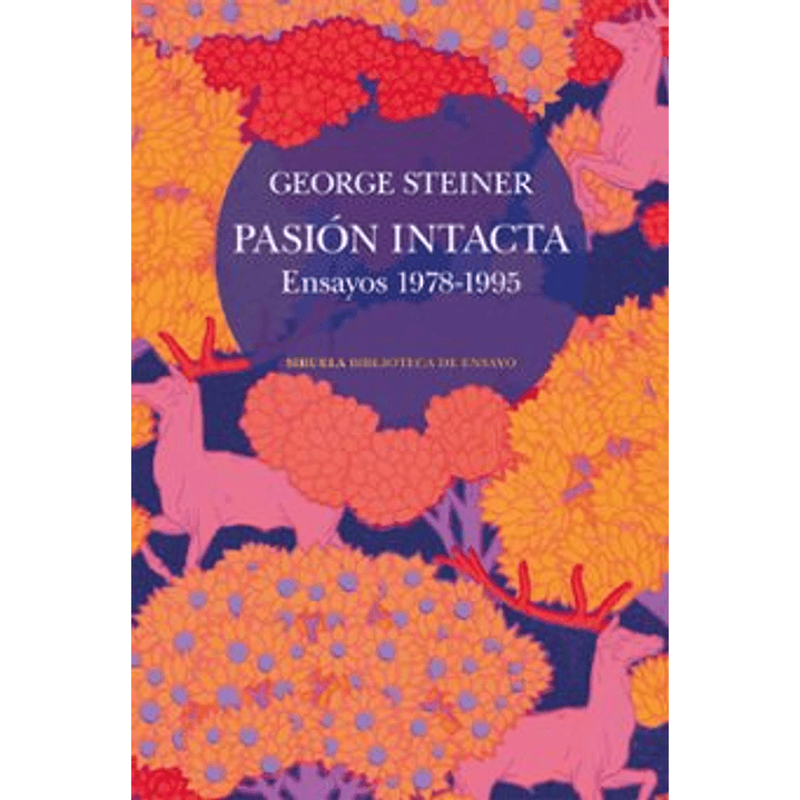 Pasion Intacta - Steiner, George 1