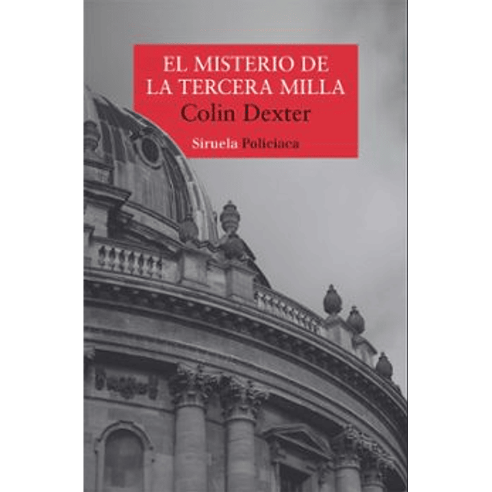 El Misterio De La Tercera Milla (Serie Inspector Morse 6) - Dexter, Colin 1