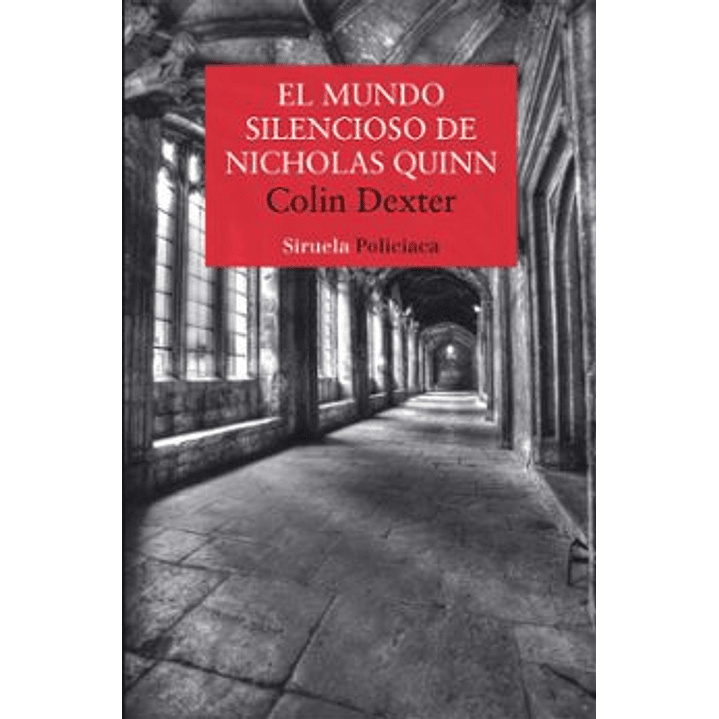 El Mundo Silencioso De Nicholas Quinn (Serie Inspector Morse 3) - Dexter, Colin 1