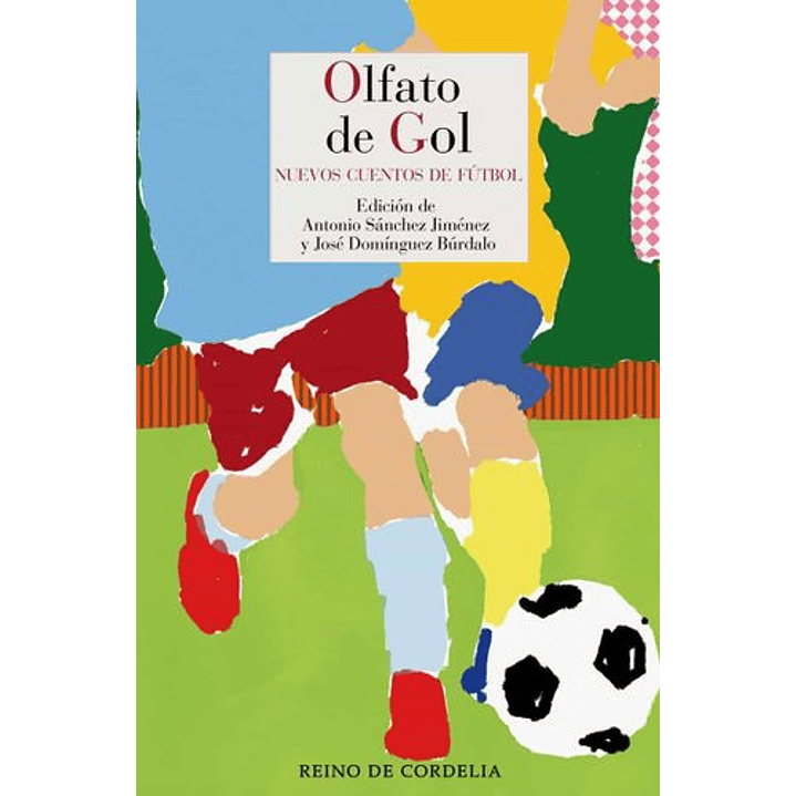 Olfato De Gol Nuevos Cuentos De Futbol - Varios Autores 1