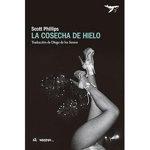 La Cosecha De Hielo - Phillips, Scott