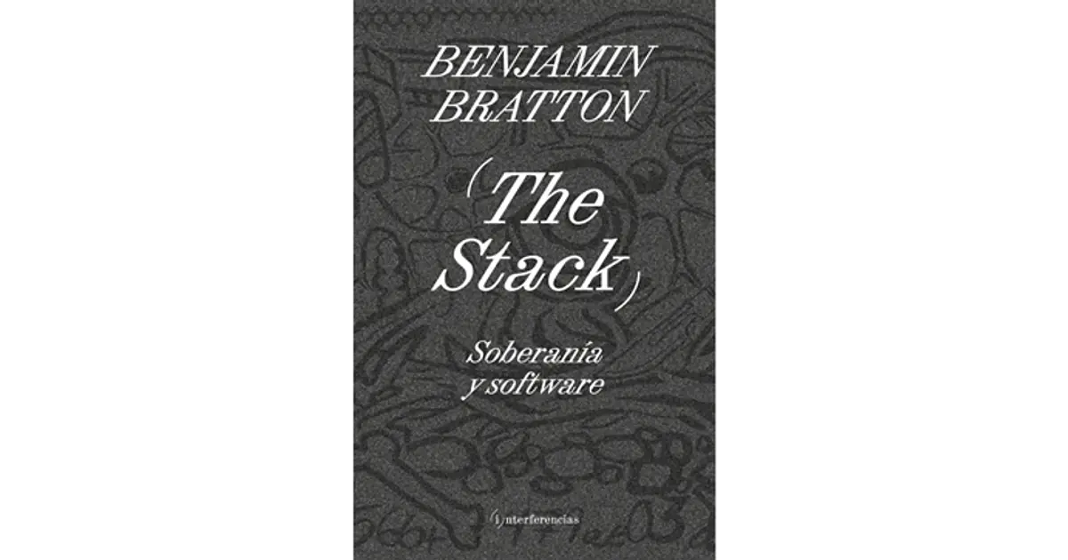 The Stack - Soberania Y Software - Bratton, Benjamin