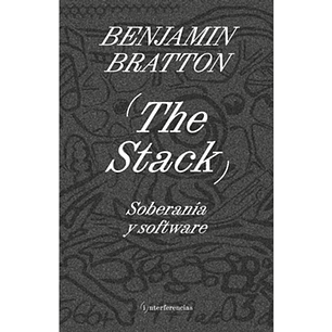 The Stack - Soberania Y Software  - Bratton, Benjamin