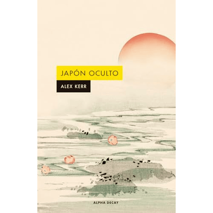 Japon Oculto - Kerr, Alex 1