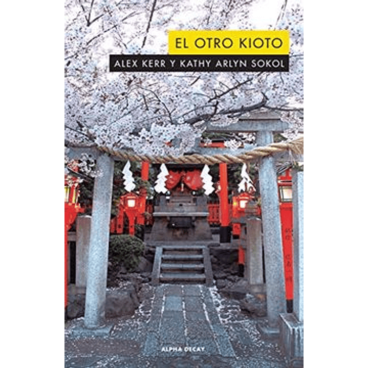 El Otro Kioto - Kerr, Alex; Sokol, Kathy Arlyn 1