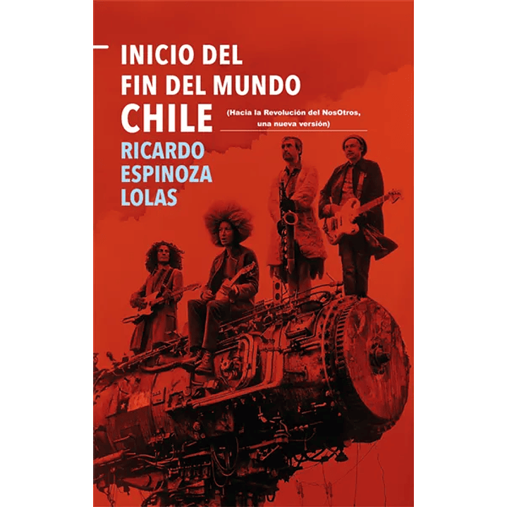 Inicio Del Fin Del Mundo Chile - Espinoza, Ricardo 1