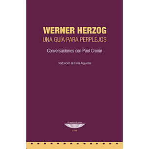 Werner Herzog Una Guia Para Perplejos Conversaciones Con Paul Cronin - Herzog, Werner