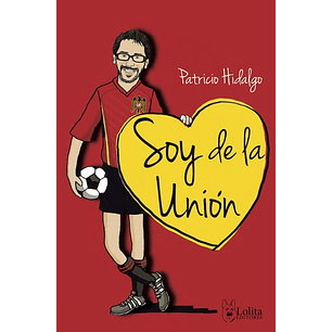 Soy De La Union - Patricio Hidalgo Gorostegui