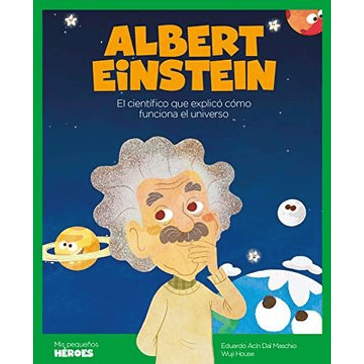 Albert Einstein Mis Pequeños Heroes - Acin Dal Maschio, Eduardo - House, Wuji 1