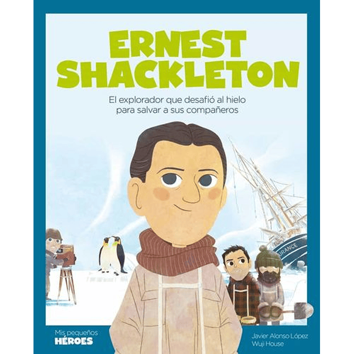 Ernest Shackleton - Alonso, Javier - House, Wuji 1