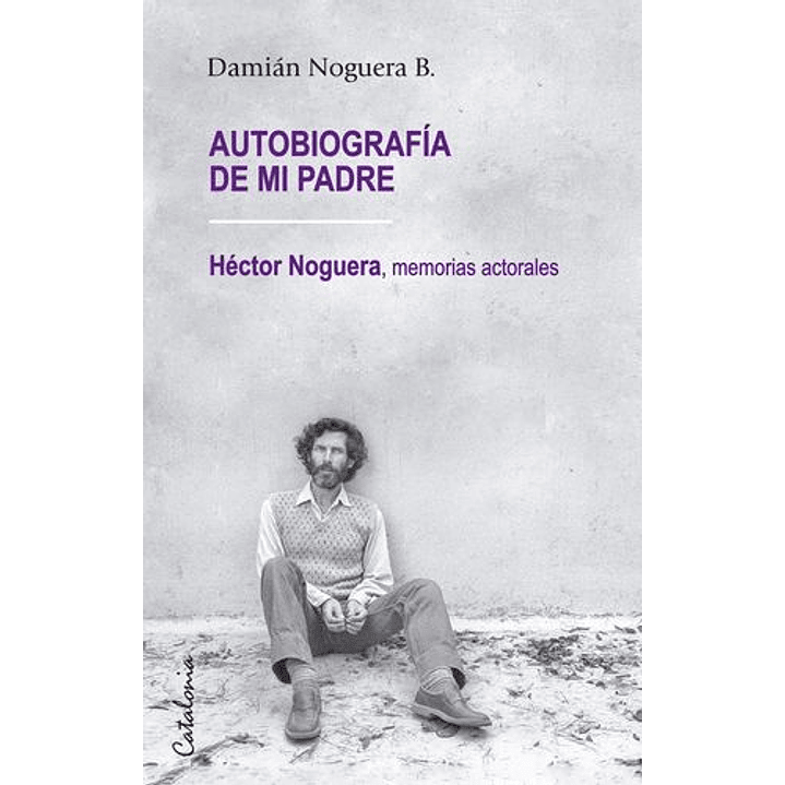 Autobiografia De Mi Padre - Noguera, Damian 1