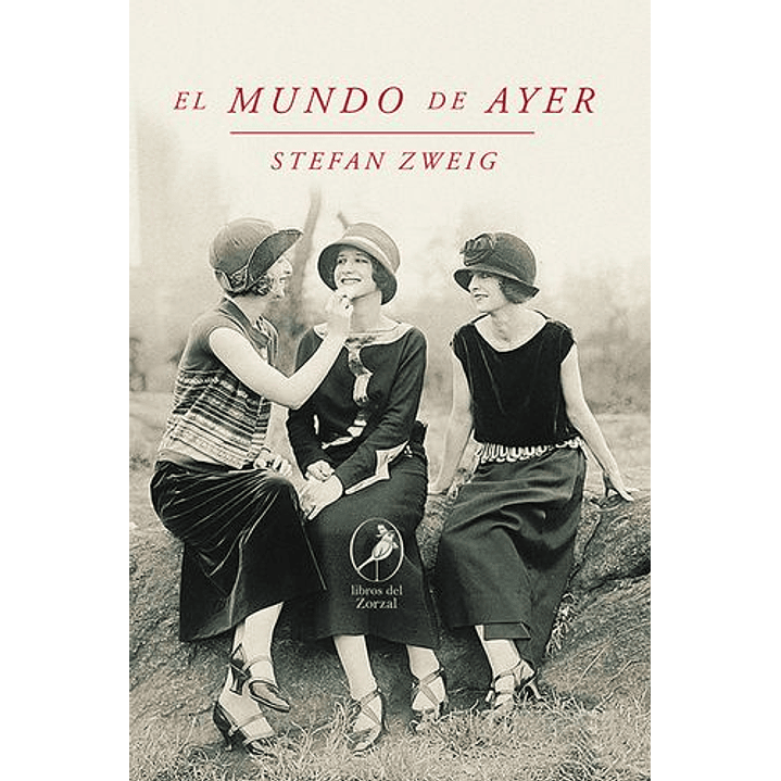 El Mundo De Ayer - Zweig, Stefan 1